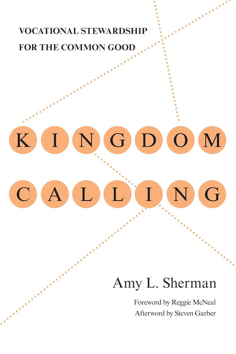 Kingdom Calling: Vocational Stewardship for the Common Good