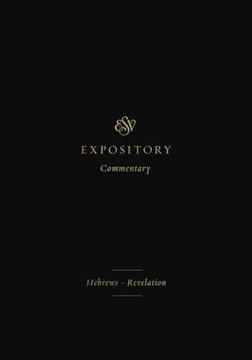 ESV Expository Commentary, Volume 12: Hebrews-Revelation