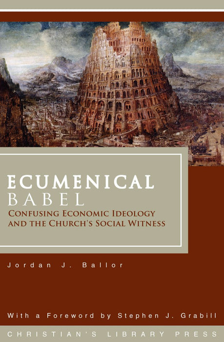 Ecumenical Babel: Confusing Economic Ideology and the Church's Social Witness