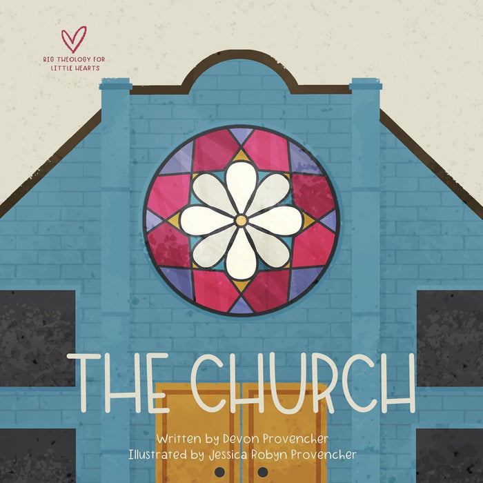 The Church (Big Theology for Little Hearts)