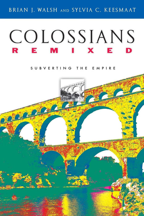 Colossians Remixed: Subverting the Empire