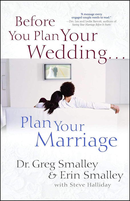 Before You Plan Your Wedding Plan Your Marriage