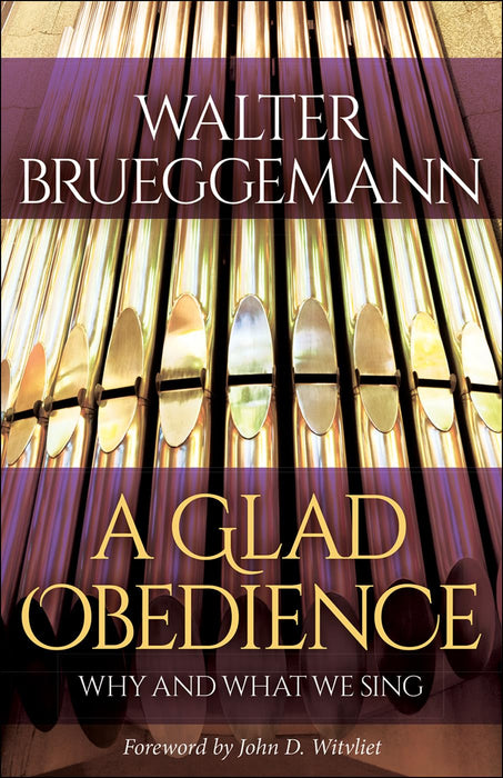 A Glad Obedience: Why and What We Sing