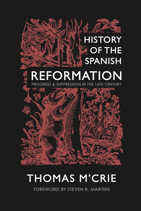 History of the Spanish Reformation: Progress and Suppression in the 16th Century