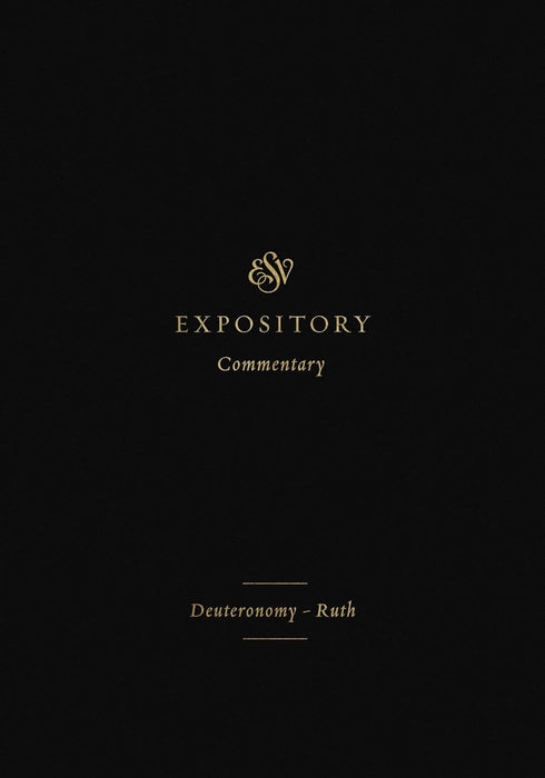 ESV Expository Commentary, Volume 2: Deuteronomy-Ruth