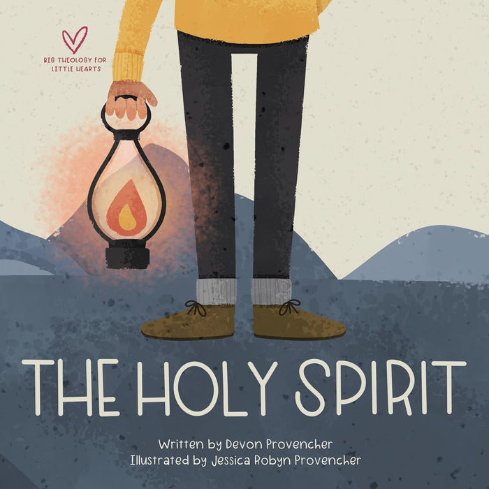 The Holy Spirit (Big Theology for Little Hearts)