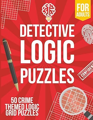 Detective Logic Puzzles for Adults