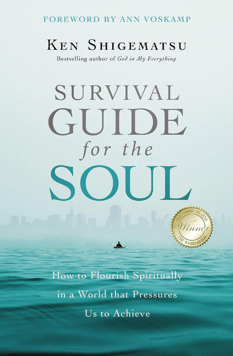 Survival Guide for the Soul: How to Flourish Spiritually in a World that Pressures Us to Achieve