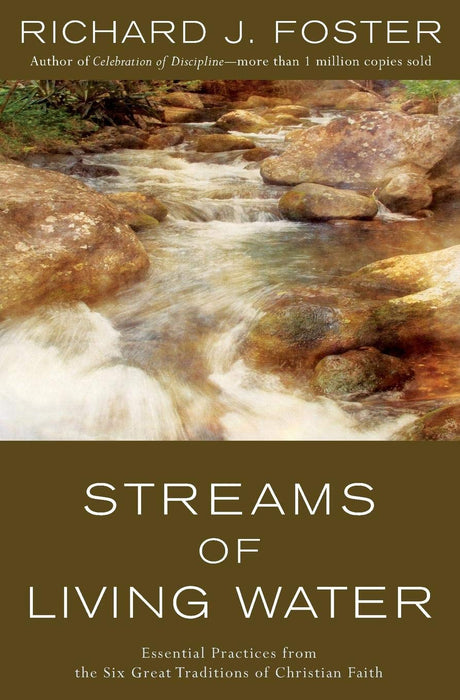 Streams of Living Water: Essential Practices from the Six Great Traditions of Christian Faith