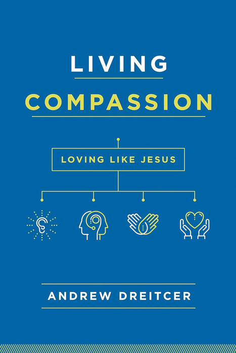 Living Compassion: Loving Like Jesus