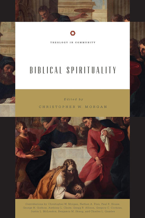 Biblical Spirituality (Theology in Community)