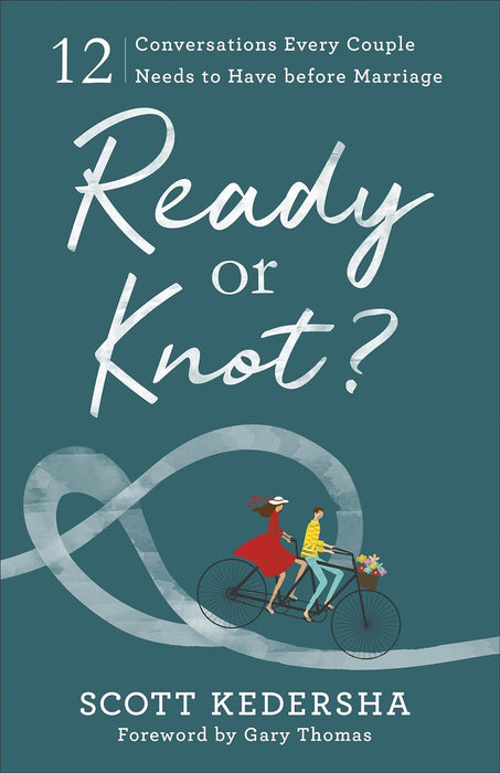 Ready Or Knot? 12 Conversations Every Couple NEeds to Have before Marriage