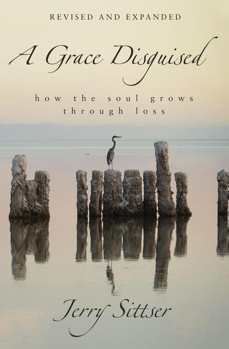 A Grace Disguised: How the Soul Grows Through Loss