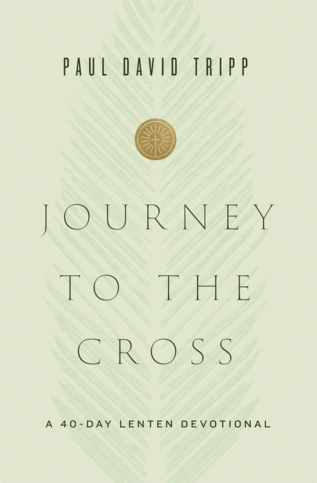 Journey to the Cross: A 40-Day Lenten Devotional