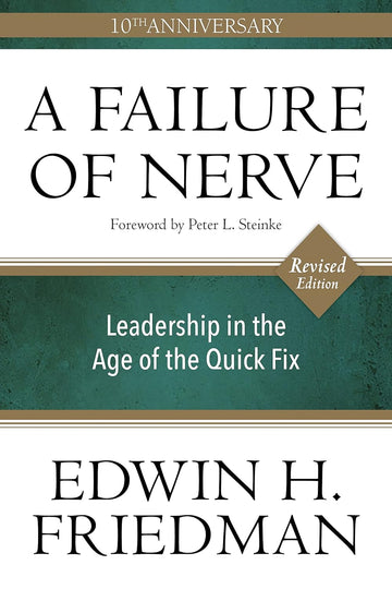 A Failure of Nerve, Revised Edition: Leadership in the Age of the Quick Fix