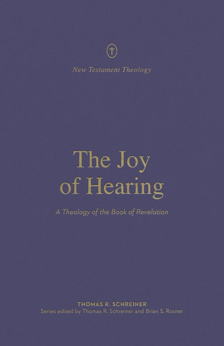 The Joy of Hearing (New Testament Theology)