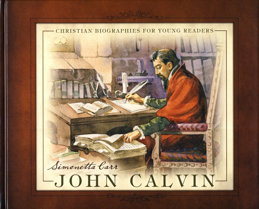 John Calvin: Christian Biographies for Young Readers