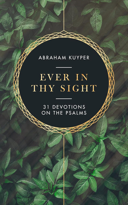 Ever In Thy Sight: 31 Devotions on the Psalms