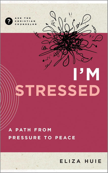 I'm Stressed: A Path From Pressure to Peace