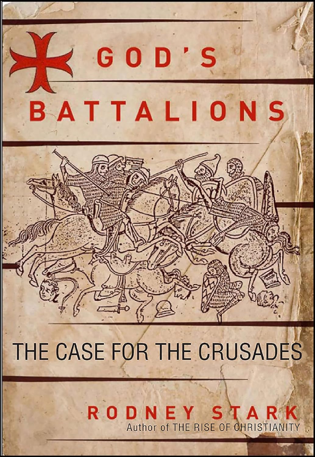 God's Battalions: The Case for the Crusades