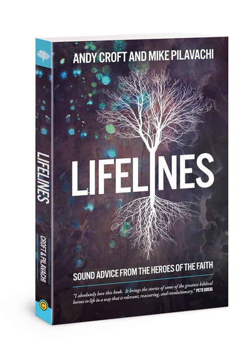 Lifelines: Sound Advice from the Heroes of the Faith