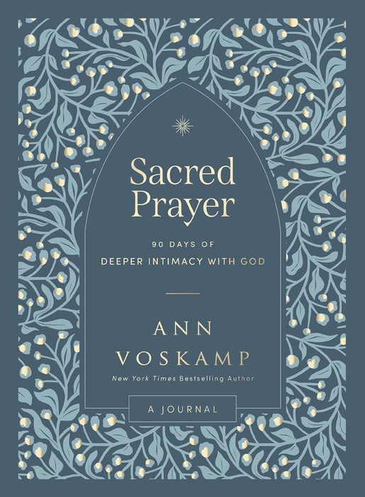 Sacred Prayer: 90 Days of Deeper Intimacy with God (Guided Journal)