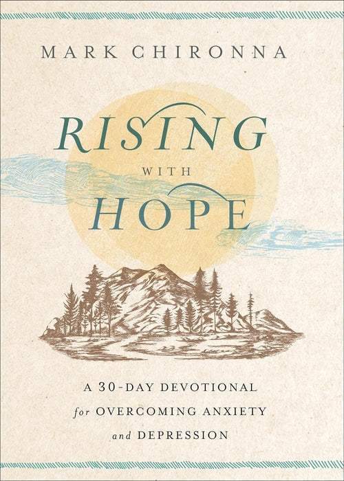 Rising with Hope: A 30-Day Devotional for Overcoming Anxiety and Depression