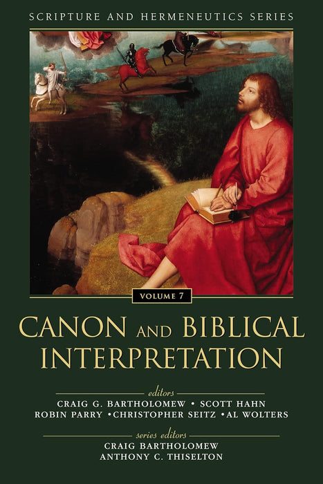 Canon and Biblical Interpretation: Scripture and Hermeneutics Series, Volume 7
