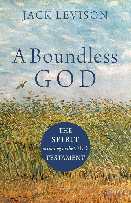 A Boundless God: The Spirit According to the Old Testament