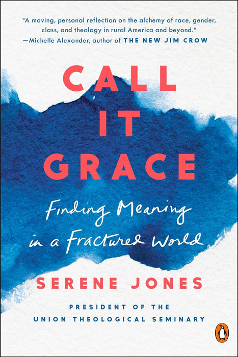 Call It Grace: Finding Meaning in a Fractured World