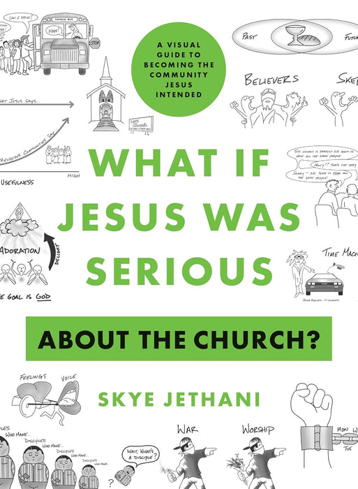 What If Jesus Was Serious About the Church?: A Visual Guide to Becoming the Community Jesus Intended