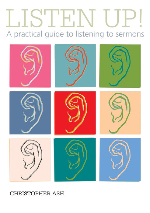 Listen up!: A practical guide to listening to sermons