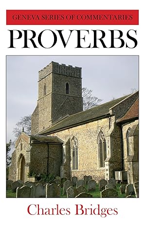 Proverbs - Geneva Series of Commentaries