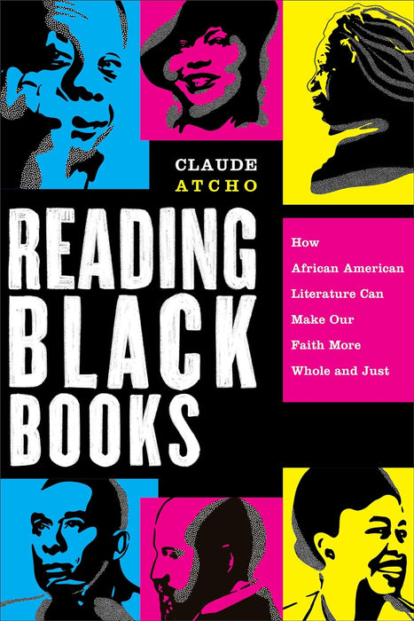 Reading Black Books: How African American Literature Can Make Our Faith More Whole and Just