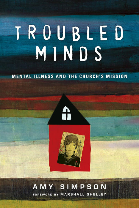 Troubled Minds: Mental Illness and the Church's Mission