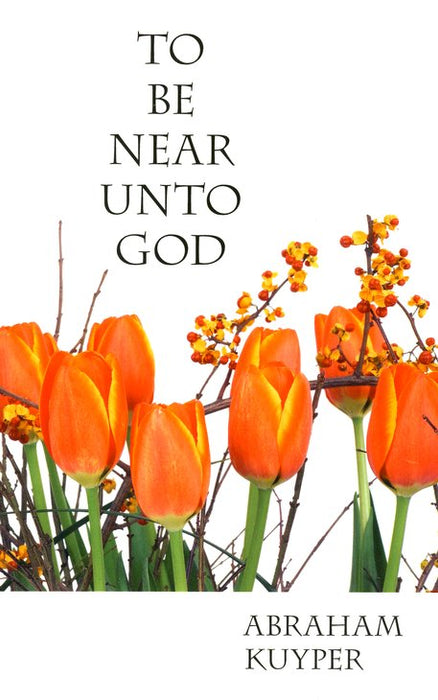 To Be Near Unto God