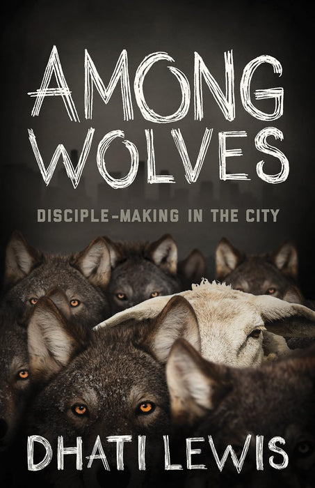 Among Wolves: Disciple-Making in the City