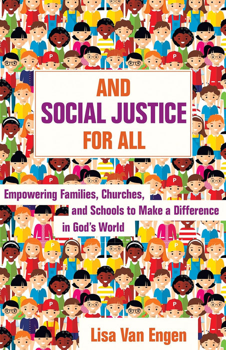 And Social Justice for All: Empowering Families, Churches, and Schools to Make a Difference in God