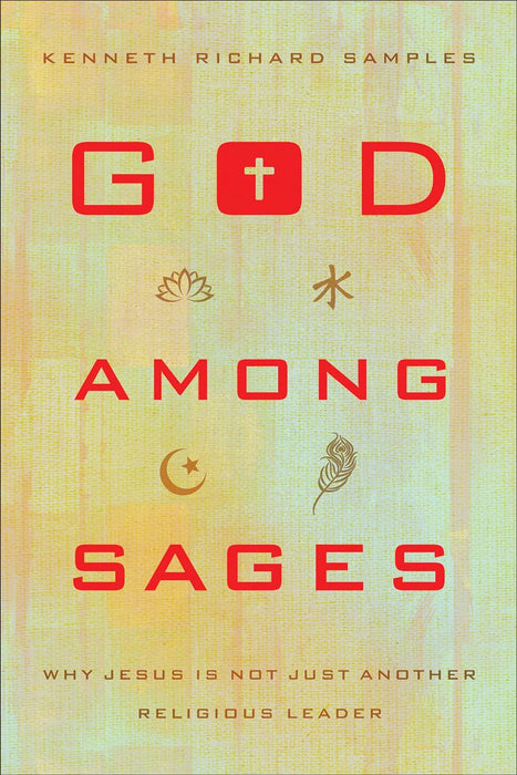 God Among Sages: Why Jesus Is Not Just Another Religious Leader