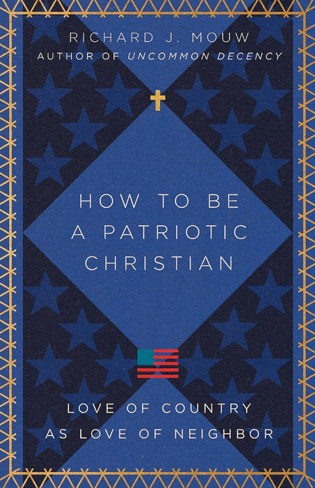 How to be a Patriotic Christian: Love of Country As Love of Neighbor