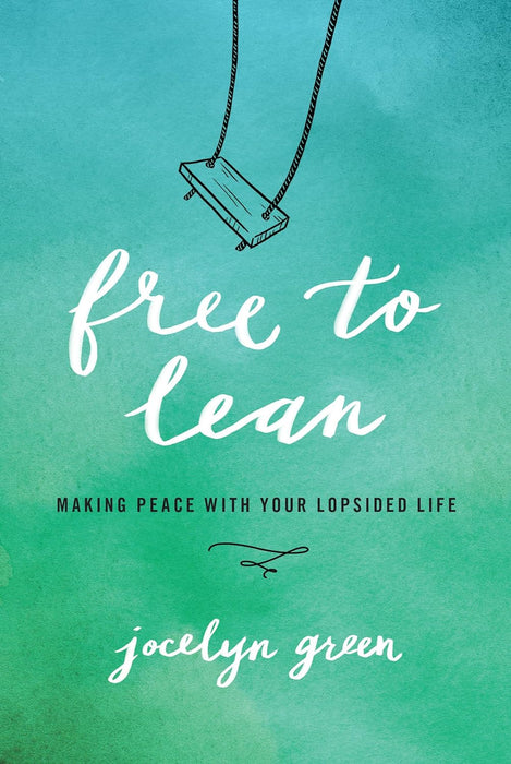 Free to Lean: Making Peace with Your Lopsided Life