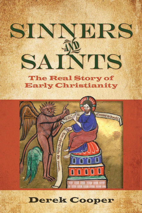 Sinners and Saints: The Real Story of Early Christianity