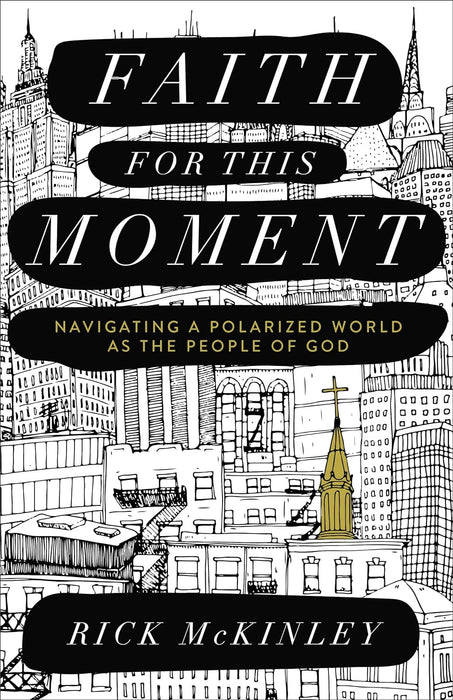 Faith for This Moment: Navigating a Polarized World As the People of God