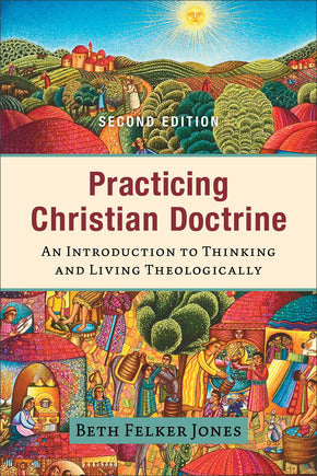 Practicing Christian Doctrine; Second Edition