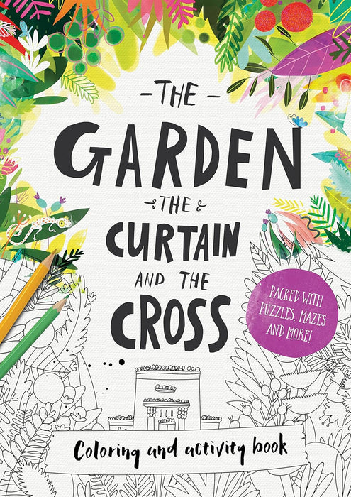 The Garden, The Curtain, and the Cross Colouring Book