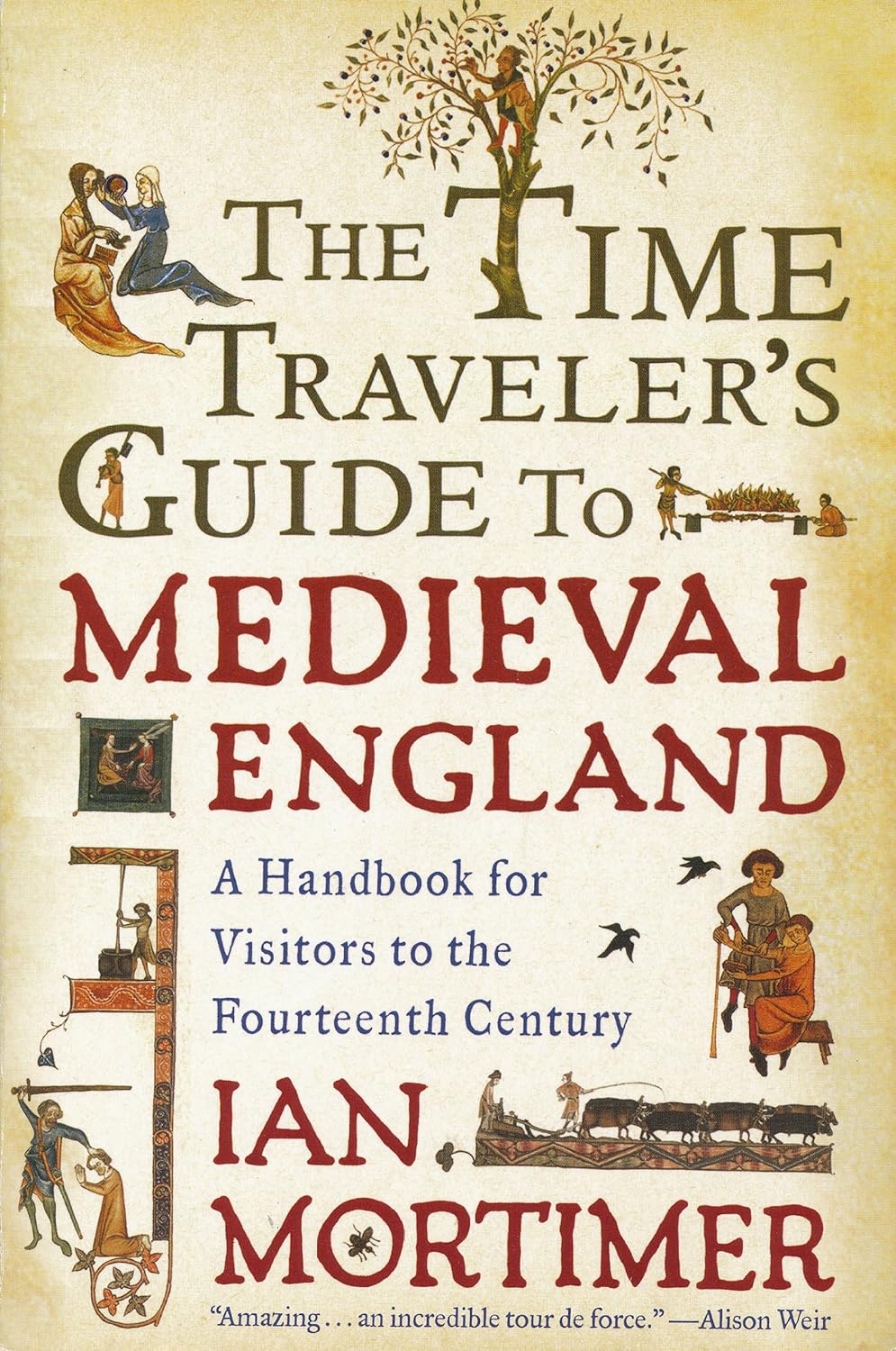 The Time Traveller's Guide to Medieval England: A Handbook for Visitors to the Fourteenth Century