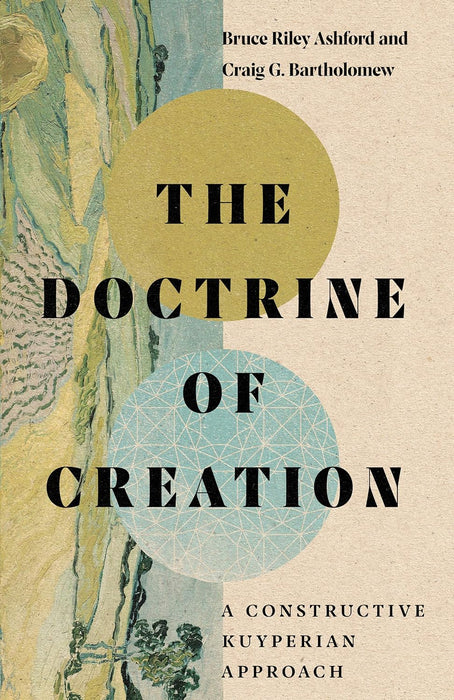 The Doctrine of Creation: A Constructive Kuyperian Approach