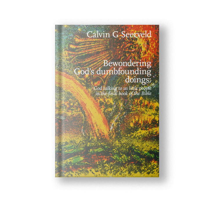 Bewondering God's dumbfounding doings: God talking to us little people in the final book of the Bible