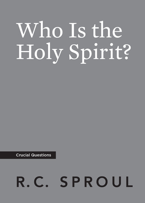 Who Is The Holy Spirit? RC Sproul