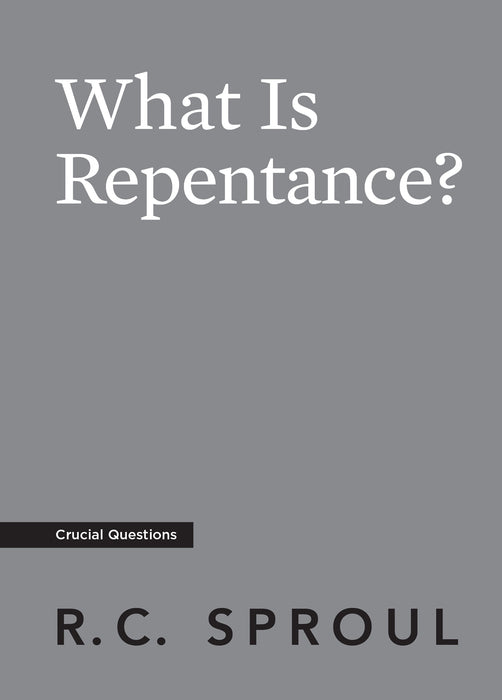 What is Repentance? RC Sproul